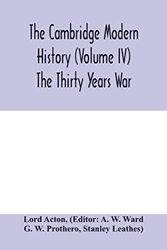 The Cambridge modern history (Volume IV) The Thirty Years War