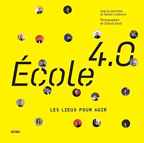 Ecole 4.0 : les lieux pour agir. Ecole 4.0 : les mots pour penser