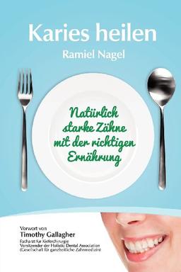 Karies heilen: Natürlich starke Zähne mit der richtigen Ernährung