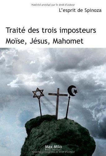 Traité des trois imposteurs : Moïse, Jésus, Mahomet : l'esprit de Spinoza