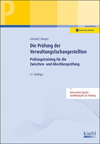 Die Prüfung der Verwaltungsfachangestellten: Prüfungstraining für die Zwischen- und Abschlussprüfung (Prüfungsbücher für kaufmännische Ausbildungsberufe)