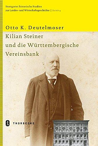 Kilian Steiner und die Württembergische Vereinsbank