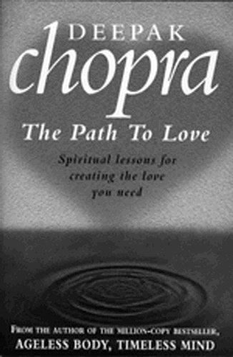 Path To Love: Spiritual Lessons for Creating the Love You Need