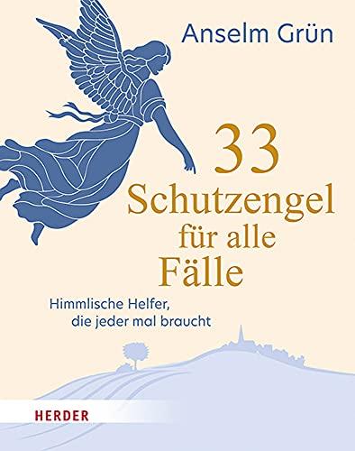 33 Schutzengel für alle Fälle: Himmlische Helfer, die jeder mal braucht