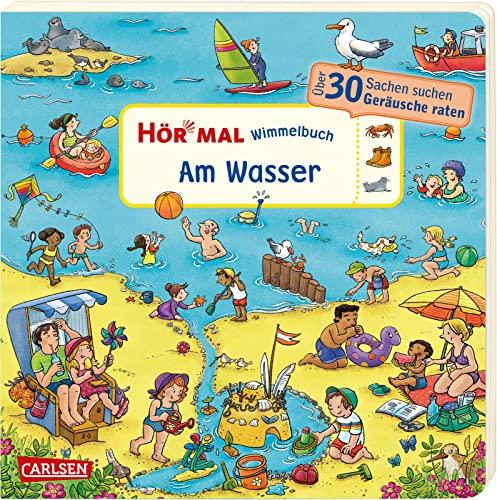 Hör mal (Soundbuch): Wimmelbuch: Am Wasser: Über 30 Sachen suchen und Geräusche raten