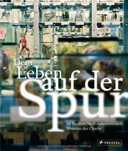 Dem Leben auf der Spur: im Berliner Medizinhistorischen Museum der Charité