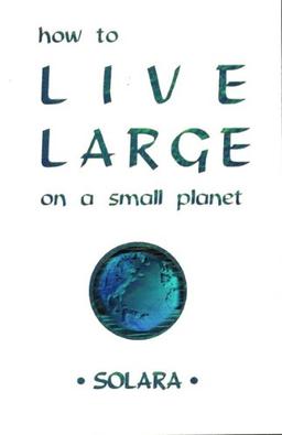 How to Live Large on a Small Planet