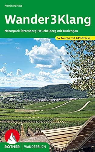 Wander3Klang: Naturpark Stromberg-Heuchelberg mit Kraichgau 64 Touren. Mit GPS-Tracks (Rother Wanderbuch)