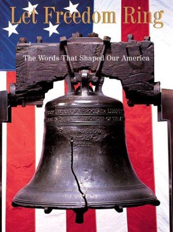 Let Freedom Ring: The Words That Shaped Our America