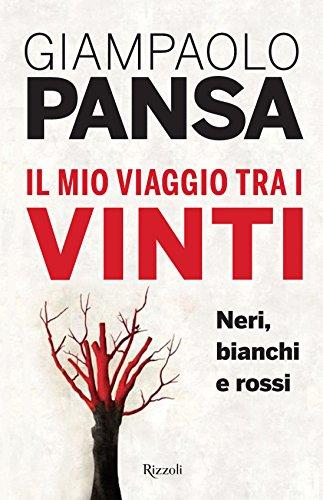 Il mio viaggio tra i vinti. Neri, bianchi e rossi