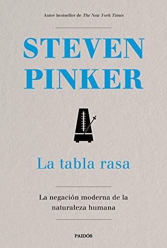 La tabla rasa: La negación moderna de la naturaleza humana (Contextos)