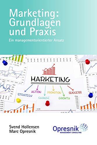 Marketing: Grundlagen und Praxis: Ein managementorientierter Ansatz (Opresnik Management Guides, Band 9)