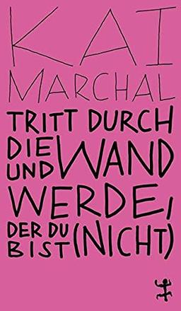 Tritt durch die Wand und werde, der du (nicht) bist: Auf den Spuren des chinesischen Denkens (MSB Paperback)