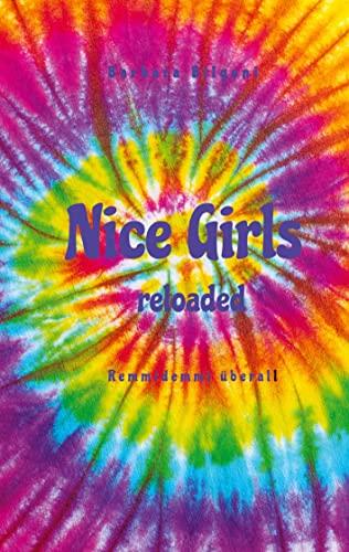 Nice Girls reloaded: Remmidemmi überall (Nice Girls: Die Hippies von früher im 21. Jahrhundert)