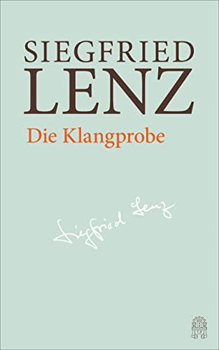 Die Klangprobe: Hamburger Ausgabe Bd. 12 (Siegfried Lenz Hamburger Ausgabe)