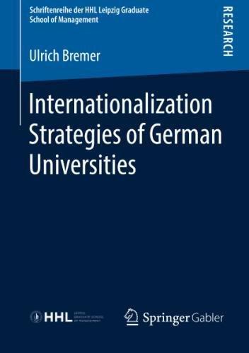 Internationalization Strategies of German Universities (Schriftenreihe der HHL Leipzig Graduate School of Management)