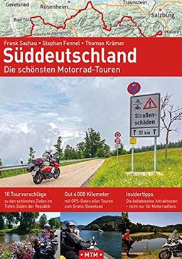 SÜDDEUTSCHLAND: Die schönsten Motorrad-Touren (Alpentourer Tourguide / Motorrad-Reisebücher zu Europas schönsten Zielen)