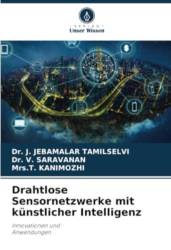 Drahtlose Sensornetzwerke mit künstlicher Intelligenz: Innovationen und Anwendungen