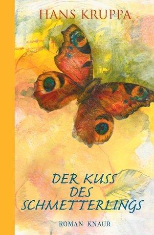 Der Kuss des Schmetterlings: Roman