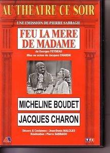 AU THEATRE CE SOIR : FEU LA MERE DE MADAME de Georges Feydeau