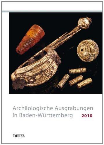 Archäologische Ausgrabungen in Baden-Württemberg 2010