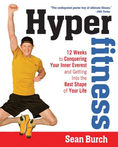 Hyperfitness: 12 Weeks to Conquering Your Inner Everest and Getting Into the Best Shape ofYour Life