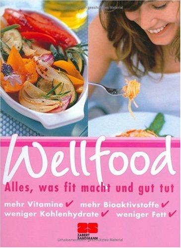 Wellfood: Alles, was fit macht und gut tut