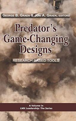 Predator's Game-Changing Designs: Research-Based Tools (Hc) (LMX Leadership: The)