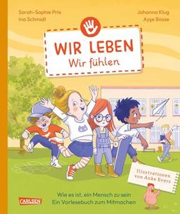 Wir leben – wir fühlen: Wir leben - Band 1 Ein interaktives Vorlesebuch zum Mitmachen | Gefühle Freundschaft Krafttiere Geschichten Gedichte Wimmelbilder Mitmachspiele Grundschule