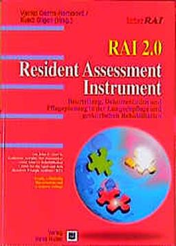 RAI 2.0 - Resident Assessment Instrument: Beurteilung, Dokumentation und Pflegeplanung in der Langzeitpflege und geritrischen Rehabilitation