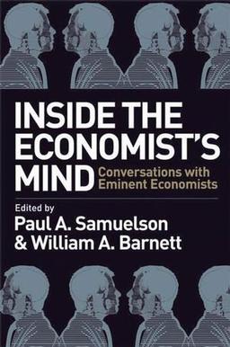 Inside the Economists Mind: Conversations with Eminent Economists