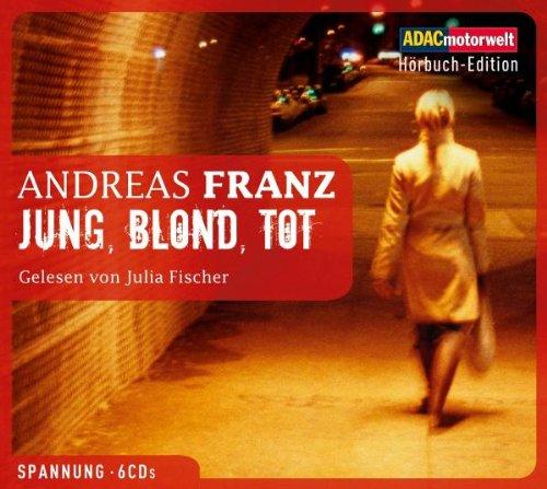 Jung, blond, tot, 6 CDs (ADAC Motorwelt Hörbuch-Edition)