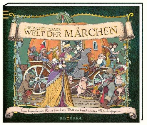 Die wunderbare Welt der Märchen: Eine bezaubernde Reise durch die Welt der berühmtesten Märchenfiguren: Eine bezaubernde Reise durch die Welt der bekanntesten Märchenfiguren