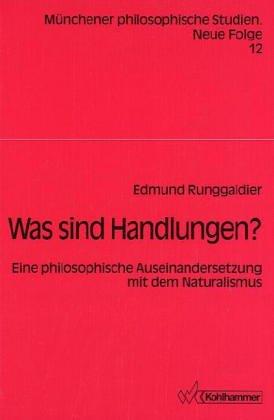 Was sind Handlungen?: Eine philosophische Auseinandersetzung mit dem Naturalismus