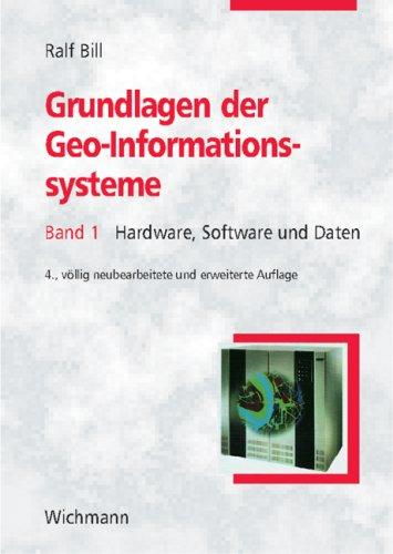 Grundlagen der Geo-Informationssysteme: Band 1:  Hardware, Software und Daten