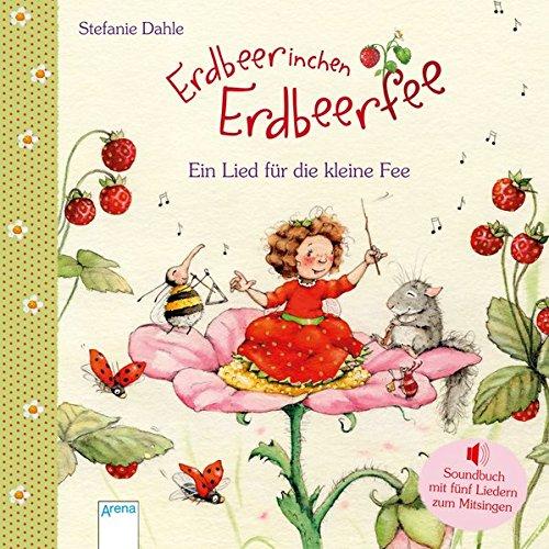 Erdbeerinchen Erdbeerfee. Ein Lied für die kleine Fee