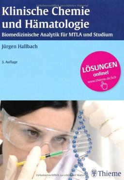 Klinische Chemie und Hämatologie: Biomedizinische Analytik für MTLA und Studium