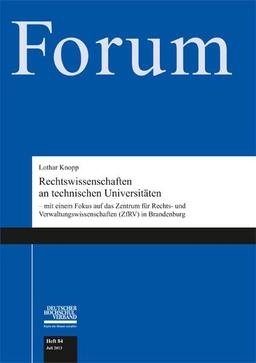 Rechtswissenschaften an technischen Universitäten: - mit einem Fokus auf das Zentrum für Rechts- und Verwaltungswissenschaften (ZfRV) in Brandenburg (Forum des Deutschen Hochschulverbandes)