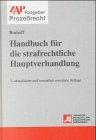 Handbuch für die strafrechtliche Hauptverhandlung. (3. Auflage)