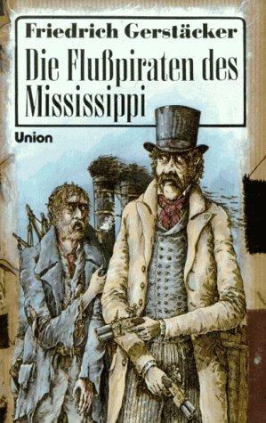 Die Flußpiraten des Mississippi. ( Ab 12 J.)