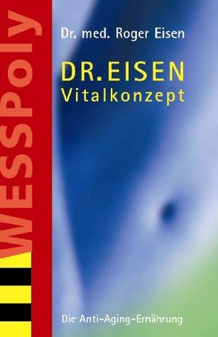 Dr. Eisen Vitalkonzept. Die Anti-Aging-Ernährung