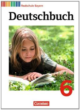 Deutschbuch - Realschule Bayern: 6. Jahrgangsstufe - Schülerbuch