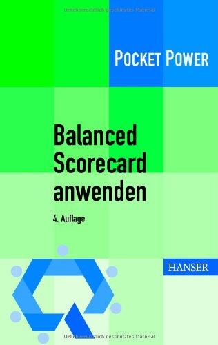 Balanced Scorecard anwenden: Kennzahlengestützte Unternehmenssteuerung