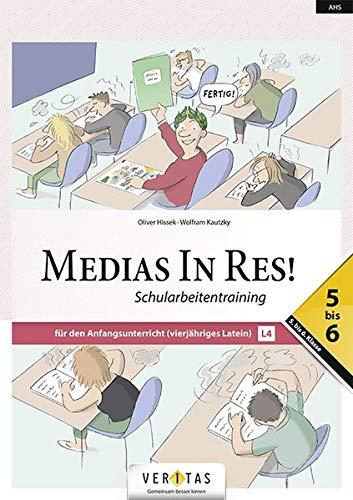 Medias in res! - Latein für den Anfangsunterricht - AHS: 5. bis 6. Klasse: Schularbeitentraining für das vierjähriges Latein - Schularbeitentraining 5-6