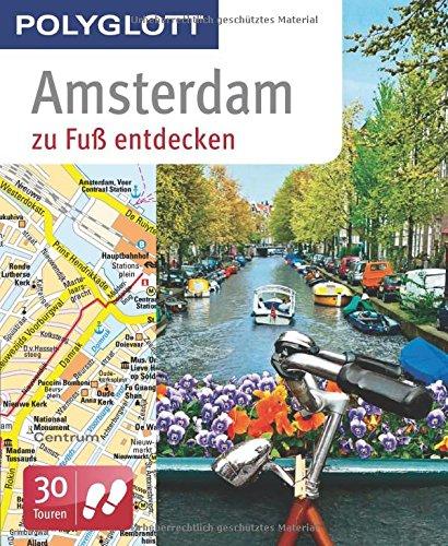 Amsterdam zu Fuß entdecken: Polyglott (POLYGLOTT zu Fuß entdecken)