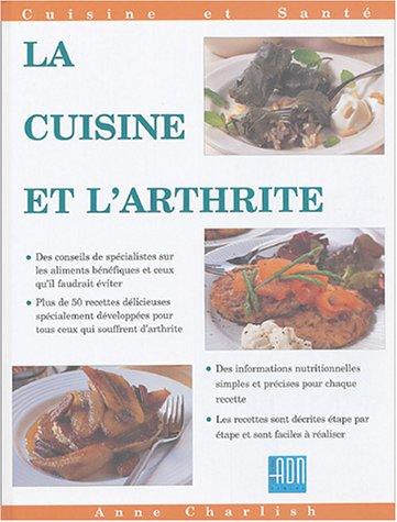 La cuisine et l'arthrite : plus de 50 recettes simples, savoureuses et nutritives pour les personnes souffrant d'arthrite