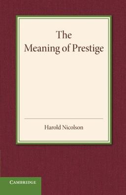 The Meaning of Prestige: The Rede Lecture 1937