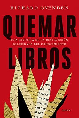 Quemar libros: Una historia de la destrucción deliberada del conocimiento (Serie Mayor)