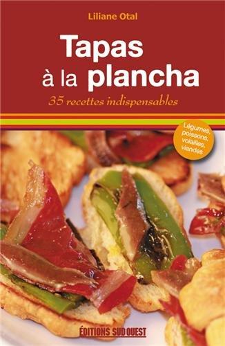 Les tapas à la plancha : l'apéro festif ! : 35 recettes indispensables