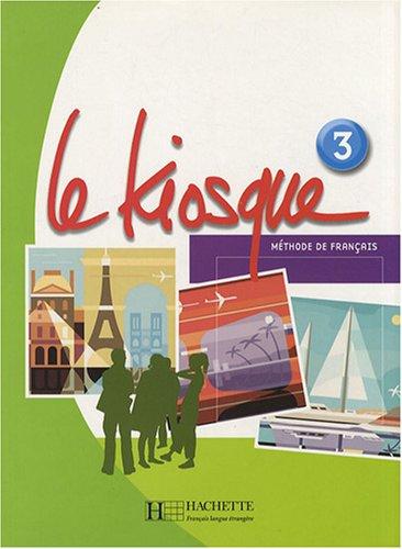 Le kiosque 3, méthode de français : livre de l'élève